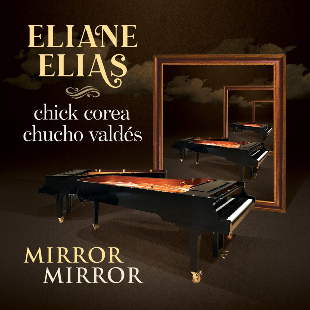 “Mirror Mirror” Eliane Elias – Chick Corea – Chucho Valdés